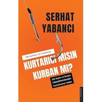 Kurtarıcı mısın Kurban mı? - Sizi Suçlu ve Borçlu Hissettirenlerden Kurtulmanın Yolları - Serhat Yabancı - Destek Yayınları Kurtarıcı mısın Kurban mı? - Sizi Suçlu ve Borçlu Hissettirenlerden Kurtulmanın Yolları - Serhat Yabancı - Destek Yayınları