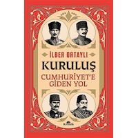 Kuruluş & Cumhuriyet'e Giden Yol / Prof. Dr. İlber Ortaylı Kuruluş & Cumhuriyet'e Giden Yol / Prof. Dr. İlber Ortaylı