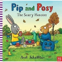 Pip and Posy: The Scary Monster - Axel Scheffler - NOSY CROW Pip and Posy: The Scary Monster - Axel Scheffler - NOSY CROW