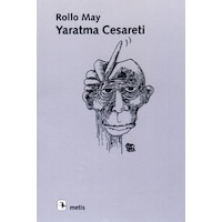 Yaratma Cesareti - Rollo May - Metis Yayınları Yaratma Cesareti - Rollo May - Metis Yayınları