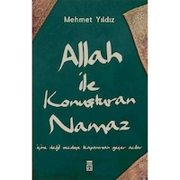 Allah İle Konuşturan Namaz Allah İle Konuşturan Namaz