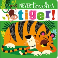 Never Touch A Tiger 1 Cover Touch Makebelieveideas Pub Never Touch A Tiger 1 Cover Touch Makebelieveideas Pub