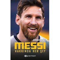 Messi Hakkında Her Şey - Jordi Punti - Epsilon Yayınevi Messi Hakkında Her Şey - Jordi Punti - Epsilon Yayınevi