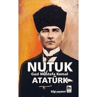 Nutuk - Mustafa Kemal Atatürk - Bilgi Yayınevi Nutuk - Mustafa Kemal Atatürk - Bilgi Yayınevi