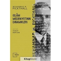 İslam Medeniyetinin Dinamikleri - Muhammed Marmaduke Pickthall - Külliyat Yayınları İslam Medeniyetinin Dinamikleri - Muhammed Marmaduke Pickthall - Külliyat Yayınları