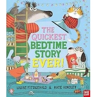 Nosy Crow The Quickest Bedtime Story Ever Nosy Crow The Quickest Bedtime Story Ever