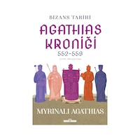 Bizans Tarihi: Agathias Kroniği (552-559) Bizans Tarihi: Agathias Kroniği (552-559)
