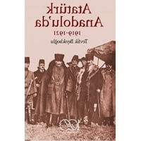 Atatürk Anadolu'da 1919 - 1921 - Tevfik Bıyıklıoğlu - İş Bankası Kültür Yayınları Atatürk Anadolu'da 1919 - 1921 - Tevfik Bıyıklıoğlu - İş Bankası Kültür Yayınları
