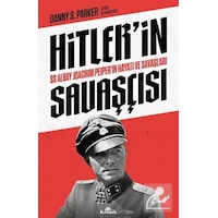 Hitler'in Savaşçısı - SS Albay Joachim Peiper'ın Hayatı ve Savaşları - Danny S. Parker - Kronik Kitap Hitler'in Savaşçısı - SS Albay Joachim Peiper'ın Hayatı ve Savaşları - Danny S. Parker - Kronik Kitap