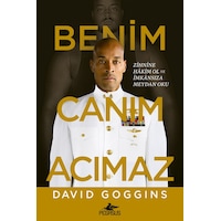Benim Canım Acımaz Zihnine Hâkim Ol Ve İmkânsıza Meydan Oku David Goggins Benim Canım Acımaz Zihnine Hâkim Ol Ve İmkânsıza Meydan Oku David Goggins