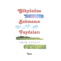 Gökyüzüne Bakmanın Faydaları - İmam Gazali - Nesil Yayınları Gökyüzüne Bakmanın Faydaları - İmam Gazali - Nesil Yayınları
