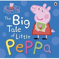 Peppa Pig: The Big Tale of Little Peppa - Peppa Pig - Ladybirds Peppa Pig: The Big Tale of Little Peppa - Peppa Pig - Ladybirds