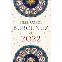 Burcunuz ve 2022 / Filiz Özkol Burcunuz ve 2022 / Filiz Özkol