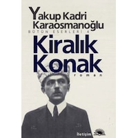 Kiralık Konak - Yakup Kadri Karaosmanoğlu - İletişim Yayınları Kiralık Konak - Yakup Kadri Karaosmanoğlu - İletişim Yayınları