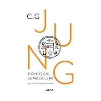 Dönüşüm Sembolleri - C. G. Jung - Alfa Yayıncılık Dönüşüm Sembolleri - C. G. Jung - Alfa Yayıncılık