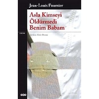 Asla Kimseyi Öldürmedi Benim Babam - Jean-Louis Fournier - Yapı Kredi Yayınları Asla Kimseyi Öldürmedi Benim Babam - Jean-Louis Fournier - Yapı Kredi Yayınları