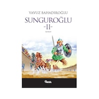 Sunguroğlu 2 - Yavuz Bahadıroğlu - Nesil Yayınları Sunguroğlu 2 - Yavuz Bahadıroğlu - Nesil Yayınları