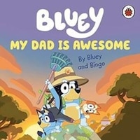 Bluey: My Dad Is Awesome Ladybird Ciltli Bluey: My Dad Is Awesome Ladybird Ciltli