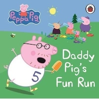 Peppa Pig: Daddy Pig's Fun Run: My First Storybook - Peppa Pig - Ladybirds Peppa Pig: Daddy Pig's Fun Run: My First Storybook - Peppa Pig - Ladybirds
