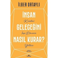 İnsan Geleceğini Nasıl Kurar? - İlber Ortaylı - Kronik Kitap İnsan Geleceğini Nasıl Kurar? - İlber Ortaylı - Kronik Kitap