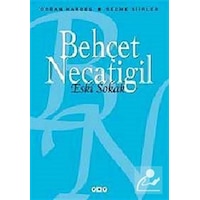 Eski Sokak - Seçme Şiirler - Behçet Necatigil - Yapı Kredi Yayınları Eski Sokak - Seçme Şiirler - Behçet Necatigil - Yapı Kredi Yayınları