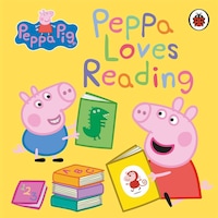 Peppa Pig: Peppa Loves Reading - Peppa Pig - Puffin Peppa Pig: Peppa Loves Reading - Peppa Pig - Puffin