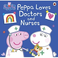 Peppa Pig: Peppa Loves Doctors and Nurses - Peppa Pig - Penguin Random House Children's UK Peppa Pig: Peppa Loves Doctors and Nurses - Peppa Pig - Penguin Random House Children's UK