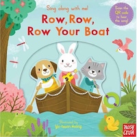 Sing Along With Me! Row Row Row Your Boat - Yu-Hsuan Huang - NOSY CROW Sing Along With Me! Row Row Row Your Boat - Yu-Hsuan Huang - NOSY CROW