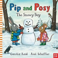 Pip and Posy: The Snowy Day - Camilla Reid - NOSY CROW Pip and Posy: The Snowy Day - Camilla Reid - NOSY CROW