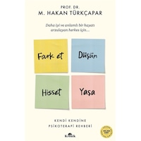 Fark Et Düşün Hisset Yaşa & Kendi Kendine Psikoterapi Rehberi ... Fark Et Düşün Hisset Yaşa & Kendi Kendine Psikoterapi Rehberi ...