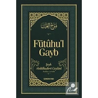 Fütûhul Gayb / Şeyh Abdulkadir Geylani Fütûhul Gayb / Şeyh Abdulkadir Geylani
