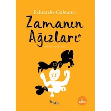 Zamanın Ağızları - Eduardo Galeano - Sel Yayıncılık