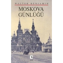 Moskova Günlüğü - Walter Benjamin - Metis Yayınları