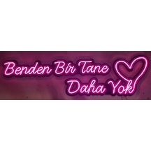 Neon Led Benden Bir Tane Daha Yok Yazılı Aydınlatma