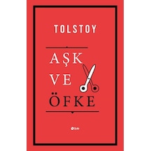 Aşk ve Öfke - Lev Nikolayeviç Tolstoy - Şule Yayınları