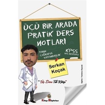 Üçü Bir Arada Pratik Ders Notları  -  Serkan Koçak  -  Kitap Müptelası Yayınları