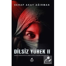 Dilsiz Yürek 2 - Sabırla Demlediği Acılarını Keyifle Yudumlayabilenlere - Serap Akay Ağırman - Almina Kitap
