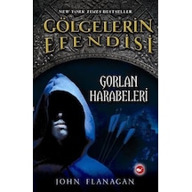 Gölgelerin Efendisi 1 - Gorlan Harabeleri - John Flanagan - Beyaz Balina Yayınları