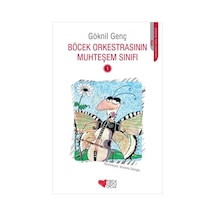 Böcek Orkestrasının Muhteşem Sınıfı 1 - Göknil Genç - Can Çocuk Yayınları