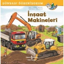 İnşaat Makineleri-Dünyayı Öğreniyorum - Christian Tielmann - İş Bankası Kültür Yayınları