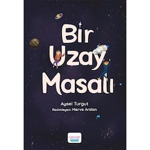 Bir Uzay Masalı - Aysel Turgut - Turta Kitap