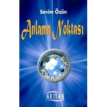 Anlama Noktası - Sevim Özün - Arıtan Yayınevi