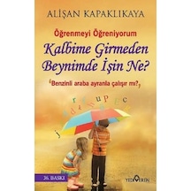 Kalbime Girmeden Beynimde İşin Ne? - Alişan Kapaklıkaya - Yediveren Yayınları