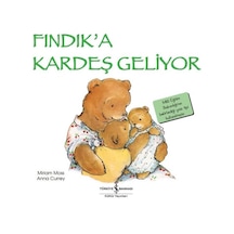 Fındık'a Kardeş Geliyor - Miriam Moss - İş Bankası Kültür Yayınları