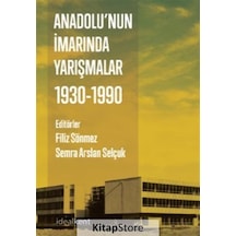 Anadolu'nun İmarında Yarışmalar - 1930 - 1990- İdealkent Yayınları