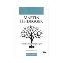 Teknik Ve Dönüş - Özdeşlik ve Ayrım - Martin Heidegger - Pharmakon Kitap