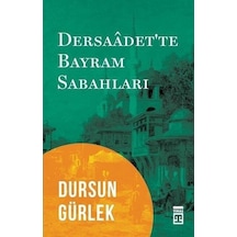 Dersaadet'te Bayram Sabahları - Dursun Gürlek - Timaş Yayınları