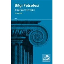 Bilgi Felsefesi - İlkçağ'dan Yeniçağ'a - Sara Çelik - Doruk Yayınları