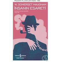 İnsanın Esareti - W. Somerset Maugham - İş Bankası Kültür Yayınları