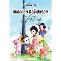 Masalları Değiştirsem / Ümran Erol
